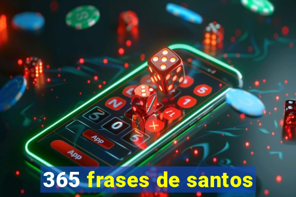 365 frases de santos